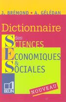 Couverture du livre « Dictionnaire des sciences économiques et sociales » de A. Geledan et J. Bremond aux éditions Belin Education