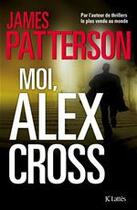 Couverture du livre « Moi, Alex Cross » de James Patterson aux éditions Jc Lattes