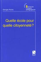 Couverture du livre « Quelle ecole pour quelle citoyennete n16 » de Roche Georges aux éditions Esf