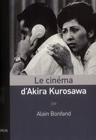 Couverture du livre « Le cinéma d'Akira Kurosawa » de Alain Bonfand aux éditions Vrin