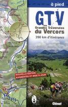 Couverture du livre « Les grandes traversées du Vercors ; GTV à pied » de  aux éditions Glenat