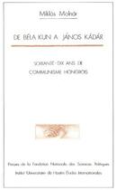 Couverture du livre « De Béla kun à Janos Kadar ; 70 ans de communisme hongrois » de Miklos Molnar aux éditions Presses De Sciences Po