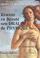Couverture du livre « Réussir en beauté son oral de physique » de Daniel Damman aux éditions Ellipses