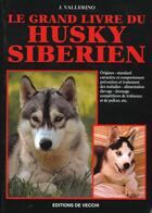 Couverture du livre « Le grand livre du husky siberien » de J Vallerino aux éditions De Vecchi