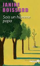 Couverture du livre « Sois un homme, Papa » de Janine Boissard aux éditions Succes Du Livre