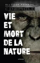 Couverture du livre « Vie et mort de la nature » de Ollivier Pourriol aux éditions Le Pommier
