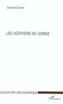 Couverture du livre « Les heritiers de leibniz » de Jacques Croizer aux éditions L'harmattan