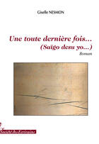 Couverture du livre « Une toute dernière fois..... » de Giselle Nesmon aux éditions Societe Des Ecrivains