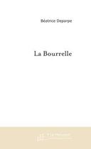 Couverture du livre « La bourrelle » de Beatrice Deparpe aux éditions Editions Le Manuscrit