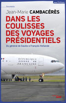 Couverture du livre « Dans les coulisses des voyages présidentiels » de Jean-Marie Cambaceres aux éditions Le Cherche-midi