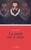 Couverture du livre « La main sur le coeur » de Yves Harte aux éditions Cherche Midi