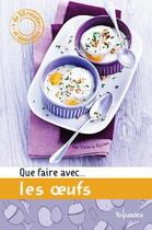 Couverture du livre « Que faire avec... les oeufs » de Duclos Valerie aux éditions First