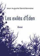 Couverture du livre « Les exilés d'Eden » de Jean Auguste David Bonnaire aux éditions Benevent