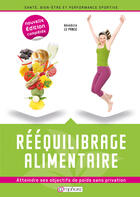 Couverture du livre « Rééquilibrage alimentaire ; stop aux régimes ! atteindre ses objectifs de poids sans privation (3e édition) » de Benedicte Le Panse aux éditions Amphora