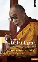 Couverture du livre « Penser aux autres ; la voie du bonheur » de Dalai-Lama aux éditions Points