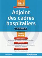 Couverture du livre « Adjoint de cadre hospitalier ; catégorie B » de Pierre Lievre aux éditions Studyrama