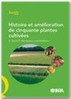 Couverture du livre « Histoire et amélioration de cinquante plantes cultivées » de C Dore et F Varoquaux aux éditions Quae