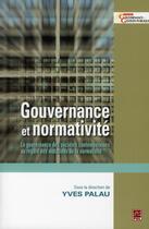 Couverture du livre « Gouvernance et normativite » de Palau Yves aux éditions Presses De L'universite De Laval