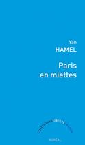 Couverture du livre « Paris en miettes » de Yan Hamel aux éditions Boreal