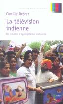 Couverture du livre « La télévision indienne : un modèle d'appropriation culturelle » de Camille Deprez aux éditions De Boeck Superieur