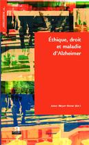Couverture du livre « Éthique, droit et maladie d'alzheimer » de Anne Meyer-Heine aux éditions Academia