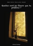 Couverture du livre « Quelles Sont Les Fleurs Que Tu Preferes » de Dovillers Souar aux éditions Praelego