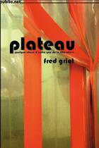 Couverture du livre « Plateau » de Fred Griot aux éditions Publie.net