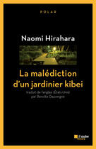 Couverture du livre « La malédiction d'un jardinier kibei » de Naomi Hirahara aux éditions Editions De L'aube