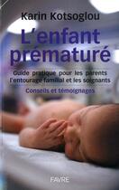 Couverture du livre « L'enfant prématuré » de Karin Kotsoglou aux éditions Favre