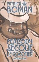 Couverture du livre « Peabody secoue le cocotier » de Patrick Boman aux éditions Serpent A Plumes