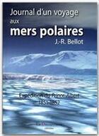 Couverture du livre « Journal d'un voyage aux mers polaires ; expédition du Prince Albert ; 1851-1852 » de Joseph-Rene Bellot aux éditions La Decouvrance