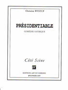 Couverture du livre « Présidentiable » de Christine Wystup aux éditions Art Et Comedie