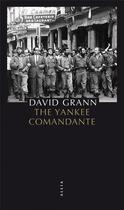 Couverture du livre « The yankee comandante » de David Grann aux éditions Allia