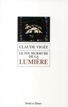 Couverture du livre « Le fin murmure de la lumière » de Claude Vigee aux éditions Parole Et Silence