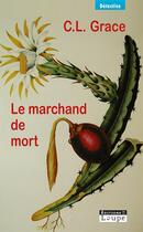 Couverture du livre « Le marchand de mort » de C. L. Grace aux éditions Editions De La Loupe