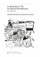 Couverture du livre « Le bestiaire Tome 3 : de Marcel Broodthaers, poèmes 1960-1963 » de Marcel Broodthaers aux éditions Atelier Contemporain