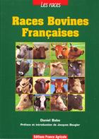 Couverture du livre « Races bovines françaises (2e édition) » de Daniel Babo aux éditions France Agricole