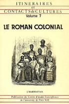 Couverture du livre « Le roman colonial » de  aux éditions L'harmattan