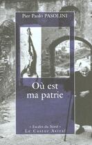 Couverture du livre « Ou est ma patrie » de Pier Paolo Pasolini aux éditions Castor Astral