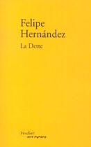 Couverture du livre « La dette » de Felipe Hernandez aux éditions Verdier