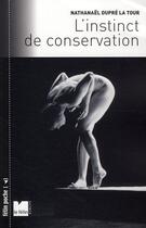 Couverture du livre « L'instinct de conservation » de Nathanel Dupre La Tour aux éditions Felin