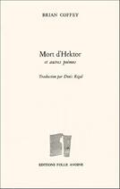 Couverture du livre « Mort d'Hektor et autres poèmes » de Brian Coffey aux éditions Folle Avoine