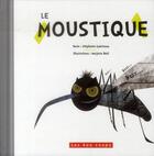 Couverture du livre « Le moustique » de Marjorie Beal et Stephanie Guerineau aux éditions 400 Coups