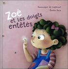 Couverture du livre « Zoé et les doigts entêtés » de Emilie Ruiz et Dominique De Loppinot aux éditions Nd Editions
