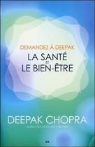 Couverture du livre « Demandez à Deepak ; la santé et le bien-être » de Deepak Chopra aux éditions Ada