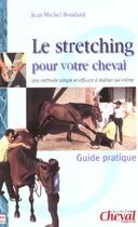 Couverture du livre « Le stretching pour votre cheval » de Jean-Michel Boudard aux éditions Equilivres