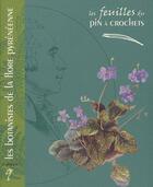 Couverture du livre « Feuilles t.9 ; les botanistes de la flore pyrénéenne ; les feuilles du pin à crochets » de  aux éditions Pin A Crochets