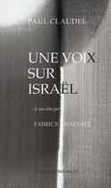 Couverture du livre « Une voix sur Israël » de Paul Claudel et Fabrice Hadjadj aux éditions Les Provinciales