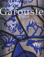 Couverture du livre « Garouste à Talant » de Gerard Garouste et Hortense Lyon aux éditions Ereme