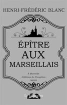 Couverture du livre « Épître aux Marseillais » de Henri-Frederic Blanc aux éditions Le Fioupelan
